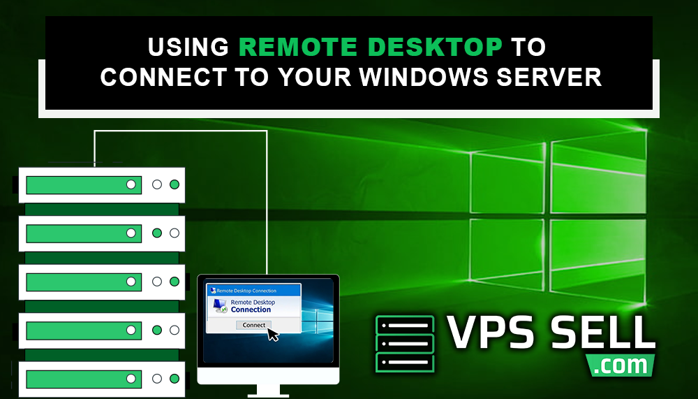 Using Remote Desktop to Connect to Your Windows Server