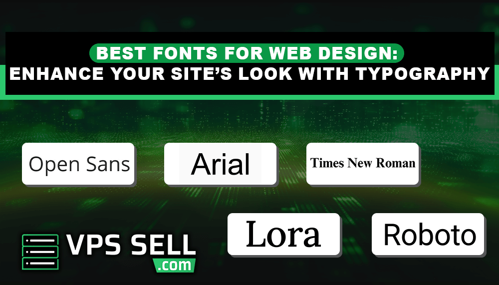 Best Fonts for Web Design: Enhance Your Site’s Look with Typography