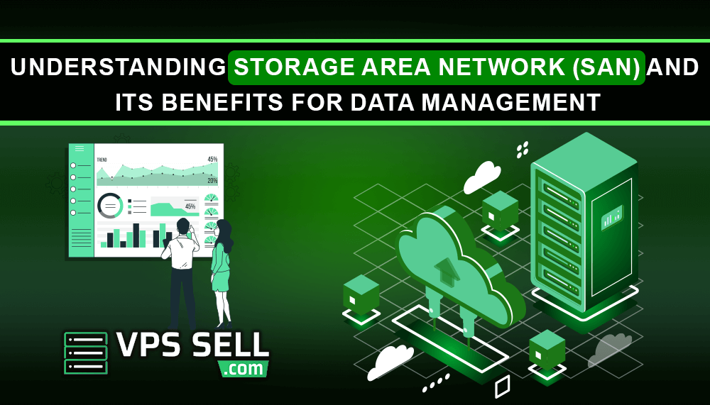 understanding-storage-area-network-san-and-its-benefits-for-data-management