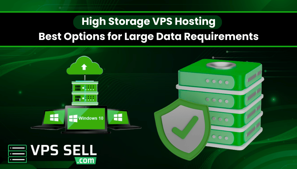 High Storage VPS Hosting: Best Options for Large Data Requirements