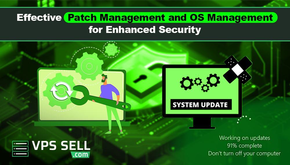 effective-patch-management-and-os-management-for-enhanced-security