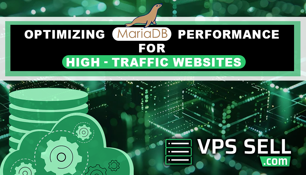 Optimizing MariaDB Performance for High - Traffic Websites