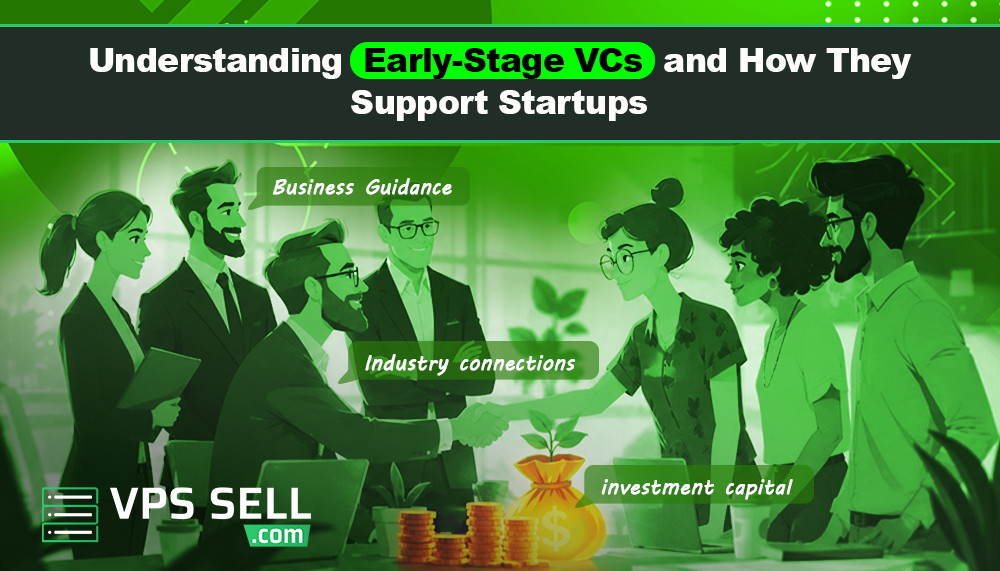 Understanding Early-Stage VCs and How They Support Startups
