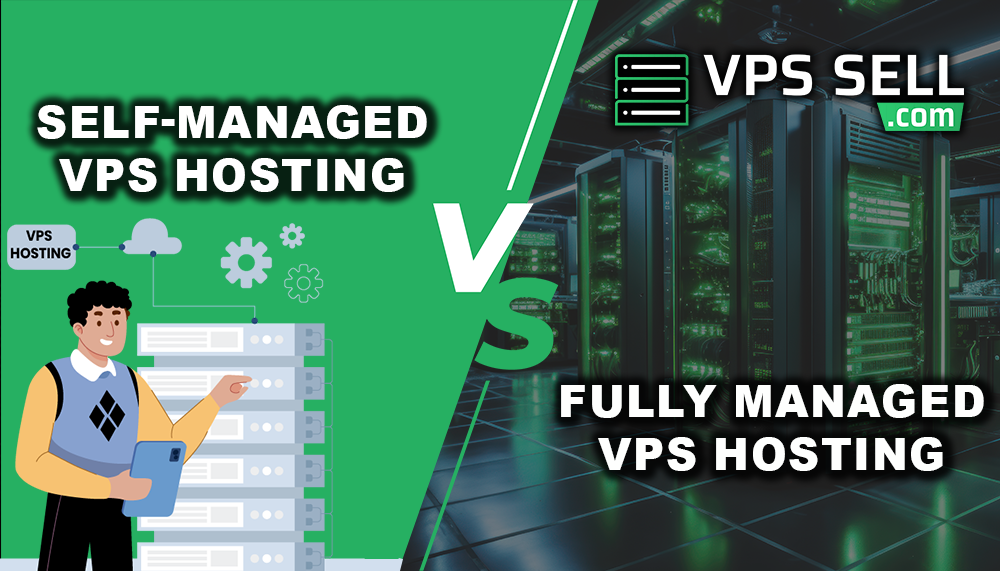 Self-Managed vs. Fully Managed VPS Hosting