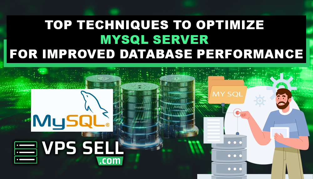Top Techniques to Optimize MySQL Server for Improved Database Performance