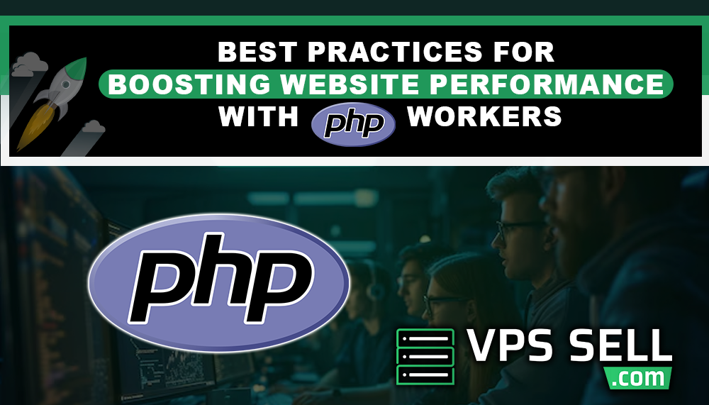 Best Practices for Boosting Website Performance with PHP Workers